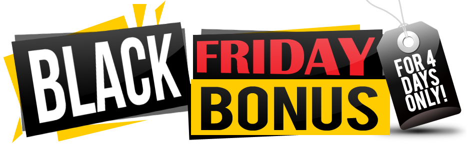 Black Friday Bonus